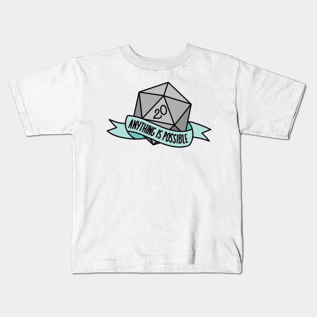 Anything is Possible D20 Kids T-Shirt by Kimberly Sterling